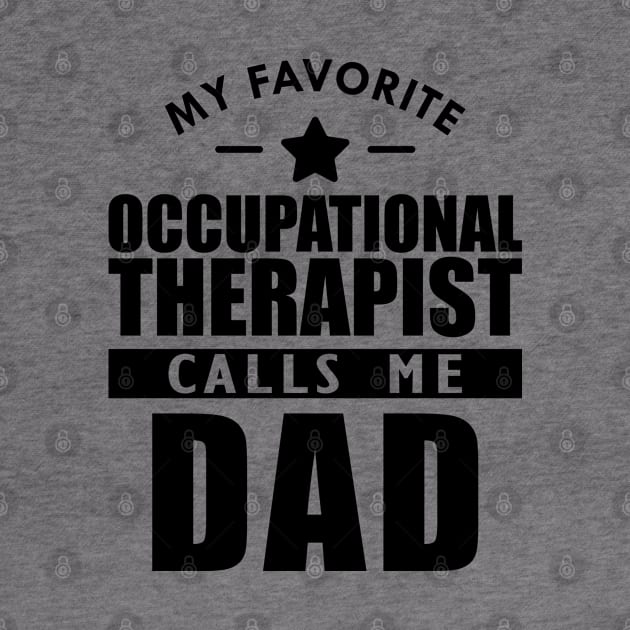 My favorite occupational therapist calls me dad by KC Happy Shop